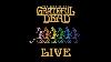 Grateful Dead The Best Of The Grateful Dead Live Full Album